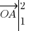 vec{OA} tabular{000}{10}{2 1} vec{OA} tabular{000}{10}{2 1}