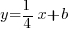 y=1/4x+b y=1/4x+b