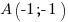 A(-1; -1) A(-1; -1)