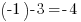 (-1)-3=-4 (-1)-3=-4