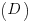 (D) (D)