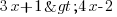 3x+1>4x-2 3x+1>4x-2