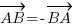 vec{AB}=-vec{BA} vec{AB}=-vec{BA}