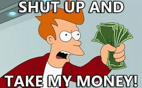 shut-up-and-take-my-money shut-up-and-take-my-money